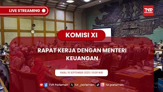 KOMISI XI DPR RI RAPAT KERJA DENGAN MENTERI KEUANGAN
