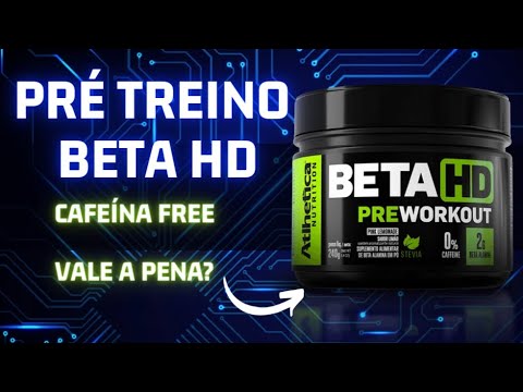 PRÉ TREINO BETA HD ATHETICA NUTRITION - VALE A PENA?