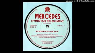 Mercedes - Living For The Moment (Booker's Dub Mix)