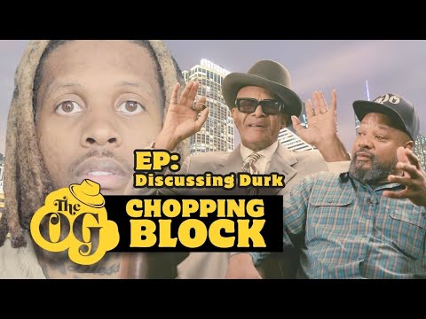 The OG Chopping Block (Episode 7) | Discussing Durk (feat. OG Darrin Lyles)