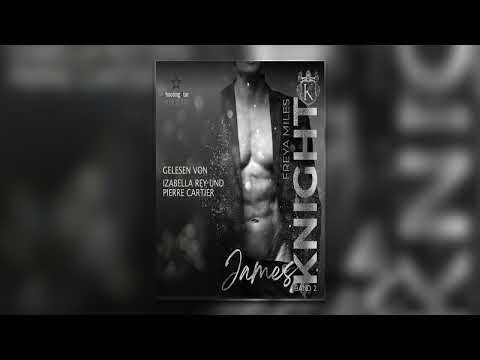 James Knight - The Cunningham Knights, Band 2 von Freya Miles | Perfekte Romanze Hörbuch