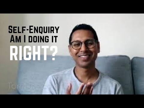 Self enquiry - Am I doing it right?