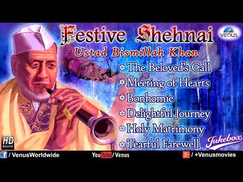 Festive Shehnai   Ustad Bismillah Khan ¦ Hindustani Classical Instrumental Audio Jukebox