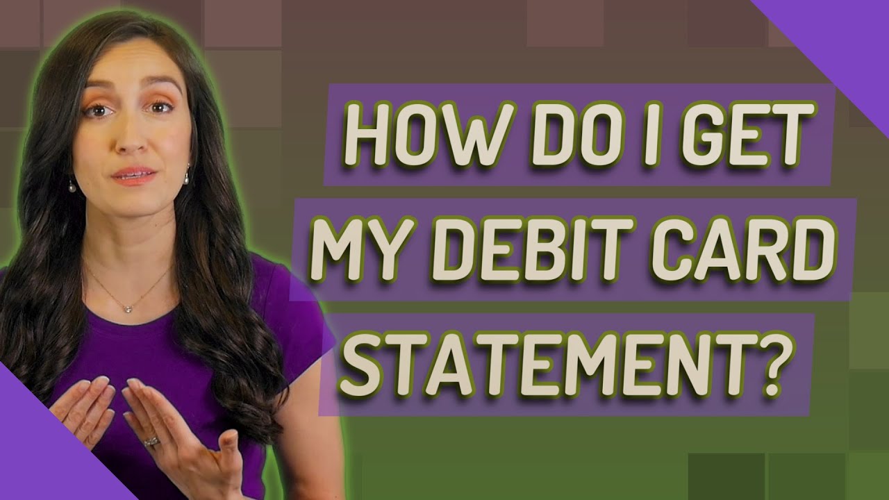 How do I get my debit card statement?