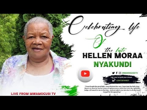 Celebrating life of the late Mama Hellen Moraa Nyakundi