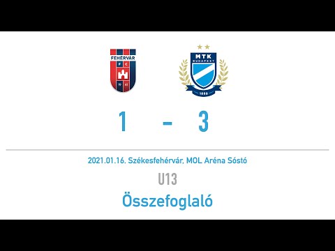 (U13) MOL Fehérvár FC – MTK Budapest 1-3 (1-2) gólösszefoglaló