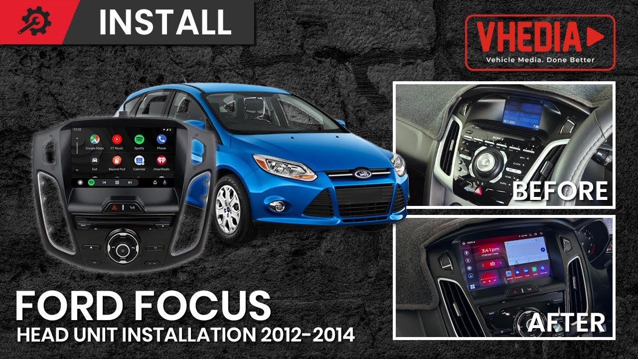 Ford Focus 2012 - 2014 Head Unit Installation Guide