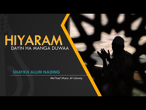 Hiyaram dayin ha Manga Duwaa - Shaykh Allim Nading (Tausug)