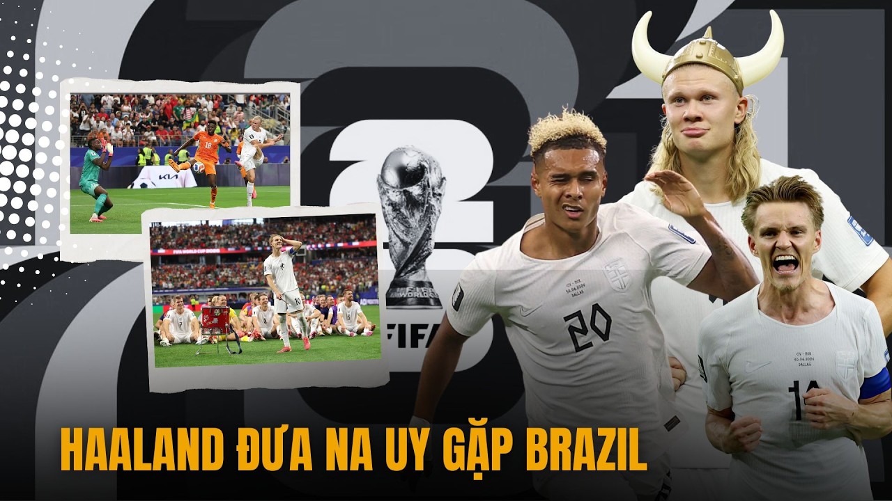 Erling Haaland rực sáng, đưa Na Uy vào gặp Brazil ở vòng 1/8 World Cup 2026