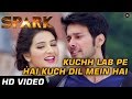 Kuchh Lab Pe Hai Kuch Dil Mein Hai - Spark