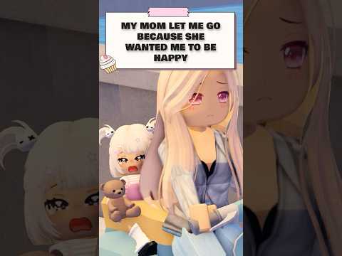 MY MOM LET ME GO BECAUSE SHE WANTED ME TO BE HAPPY 🥺🩷 #roblox #shorts #robloxedit