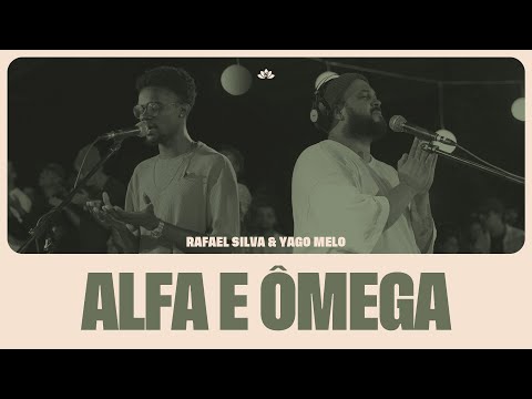 Alfa e Ômega - Rafael Silva & Yago Melo / Som do Jardim 3