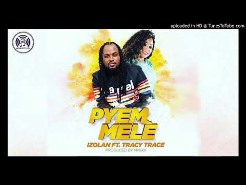 IZOLAN feat Tracy Trace Pyem Mele [Official Audio]