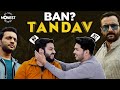 Honest Review - Tandav | Should Tandav Be Banned? | Zain Anwar, Shubham Gaur | MensXP
