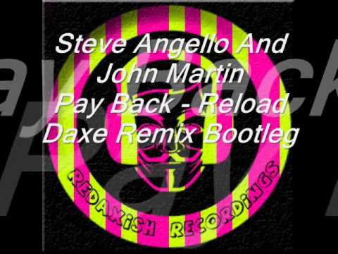 17 Steve Angello And  John Martin - Pay Back - Reload - Daxe Remix Bootleg