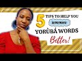5 Tips to Remember Yoruba Words Better || I Speak Yoruba Too