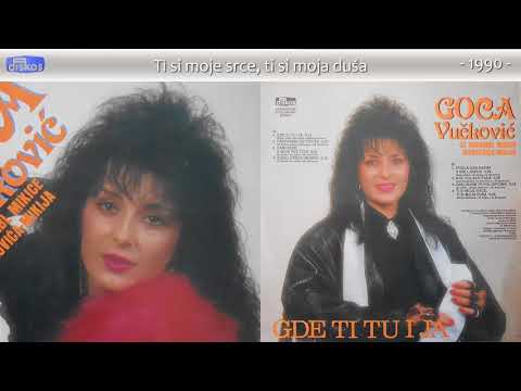 Goca Vuckovic - Ti si moje srce, ti si moja dusa - (Audio 1990)