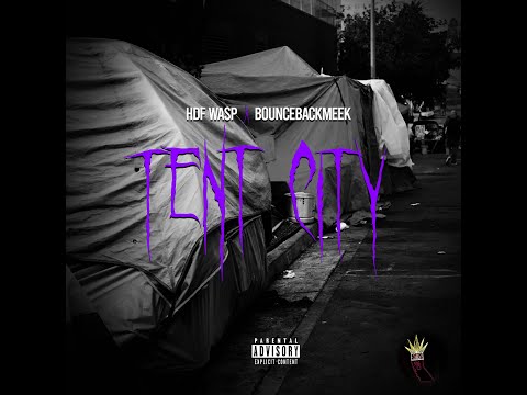 HDF Wasp - Tent City (ft. BounceBackMeek) (Prod. by RxddMoney)