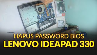 hapus password bios pada laptop lenovo ideapad 330 - 100% BERHASIL