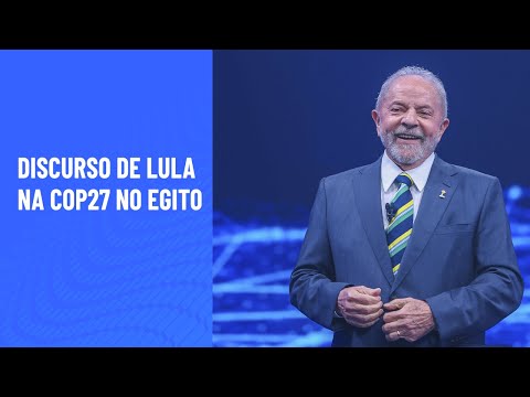 Discurso de Lula na COP27 no Egito