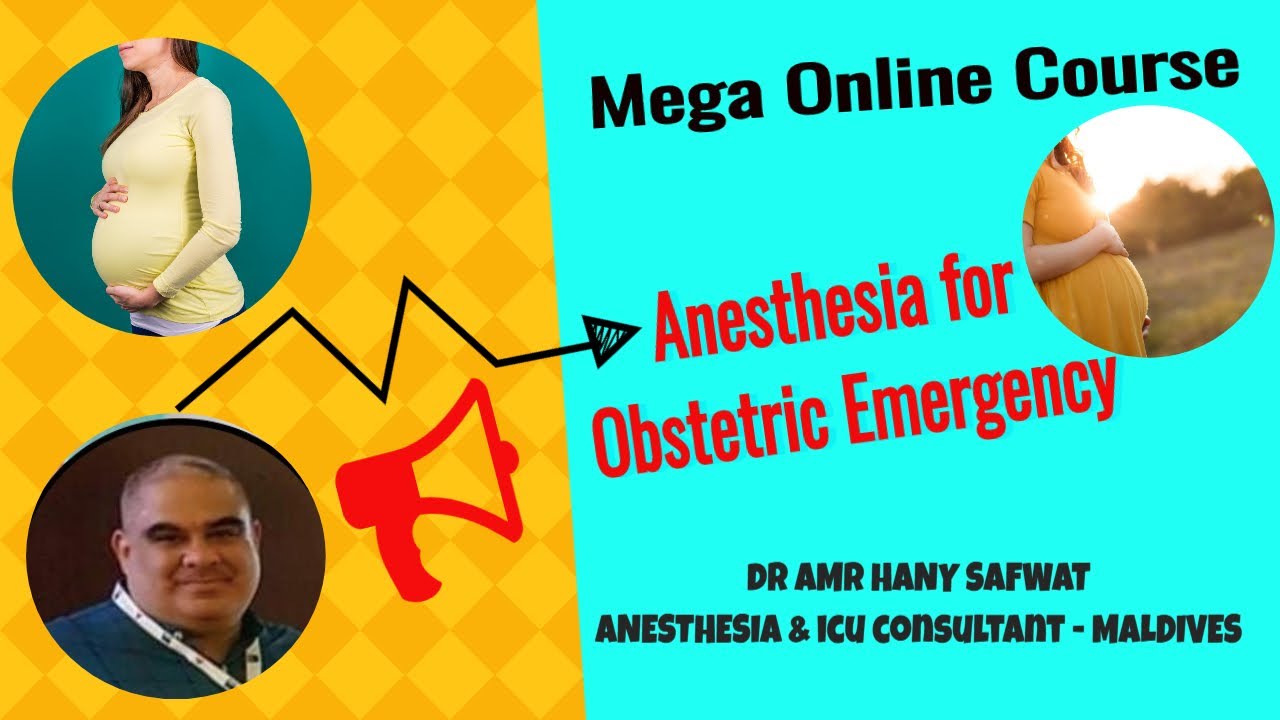 Anesthesia for Obstetric Emergency | Dr Amr Safwat