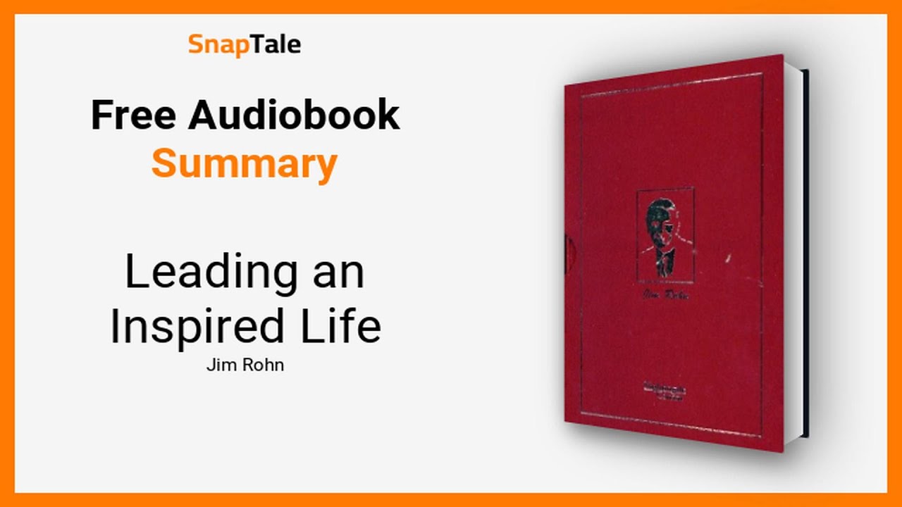 Leading an Inspired Life by Jim Rohn: 14 Minute Summary