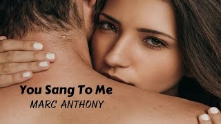 You Sang To Me - Marc Anthony (tradução) HD