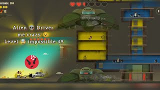 Alien 👽 driver me crazy 😧 level 🤯 impossible 49 #impossible 🔫
