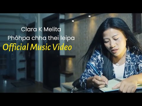 Clara K Melita - Phôhpa chha thei leipa || OFFICIAL