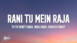 Rani Tu Mein Raja (LYRICS) - Son Of Sardaar | Yo Yo Honey Singh, Mika Singh, Bhavya Pandit