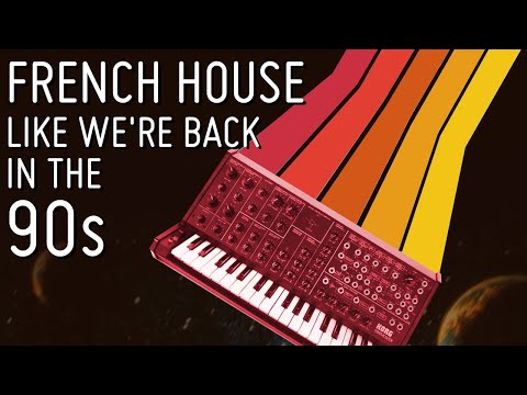 Lets create French House like we're back in the 90's
