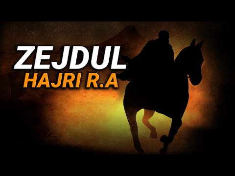 Zejdul Hajri r.a - Sahabiu i madh qe habiti boten me guximin dhe trimerine