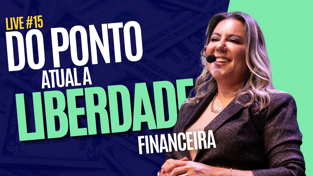 Do ponto atual a liberdade financeira, como construir essa jornada para uma vida mais rica