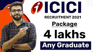 ICICI Bank Recruitment 2021 | Package 4 Lakhs | Any Graduate | Latest Jobs 2021