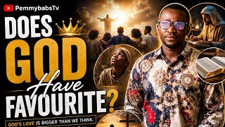 DOES GOD HAS FAVORITE?