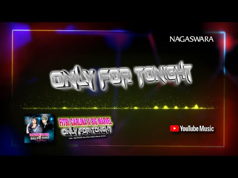 Fitri Carlina X Big Marvel - Only For Tonight (Official Video Lyrics)