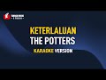 The Potter's - Keterlaluan (Karaoke)