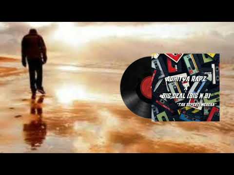 Adhitya Rapz ft Big Deal (BIG N.B) - TAK SEPERTI MEREKA (official video lyrics)