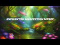 Enchanted Meditation Music | Mystical Fantasy Soundscape for Relaxation, Focus & Imagination