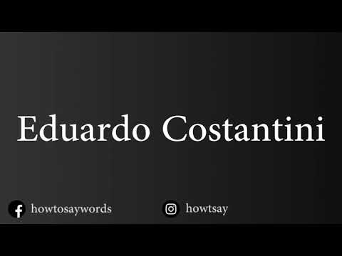 How To Pronounce Eduardo Costantini