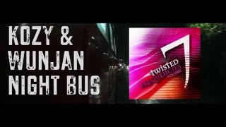 KoZY & Wunjan - Night Bus (Original mix) - Twisted Frequency Recordings