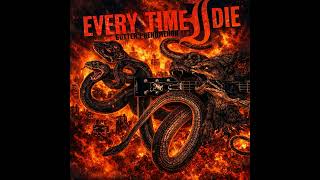 07. Every Time I Die - Champing at the Bit *REMASTERED 2026