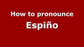 How to pronounce Espiño