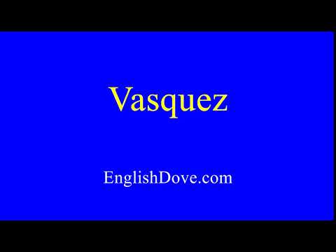 How to pronounce Vasquez in American English.
