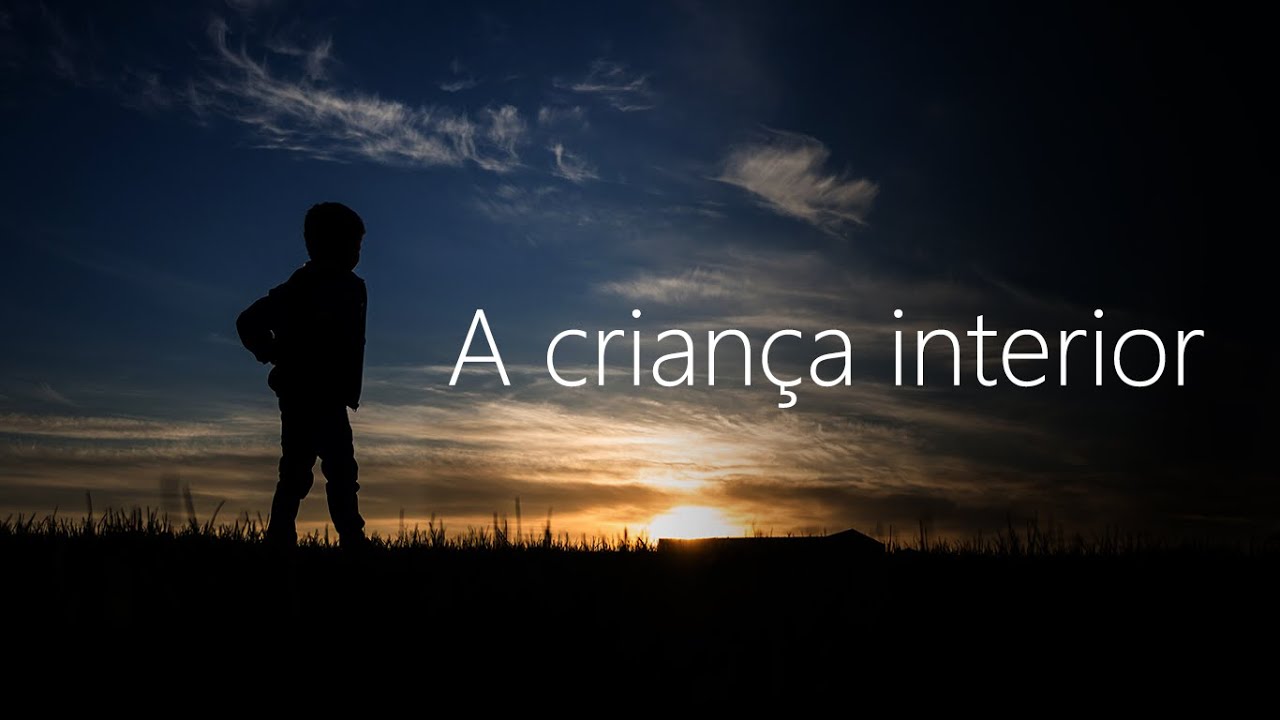Como se conectar com nossa Criança Interior