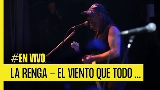 LA RENGA - EL VIENTO QUE TODO EMPUJA | Teatro Flores 2016 | EXCLUSIVO VORTERIX