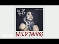 Alessia Cara - Wild Things ft. G-Eazy (Young Bombs Remix / Official Audio)