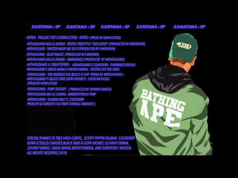 [ 40THOUSAND - XANTANA : EP ] PROJECT PAT X KONFLICTOD - INTRO -