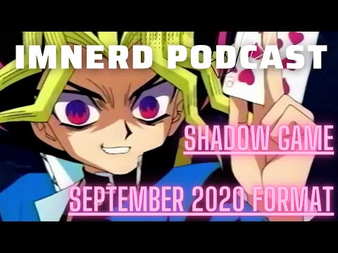 IMNerd Podcast - Patreon "Shadow Game" - Frazier vs Quest - SEP2020 Banlist