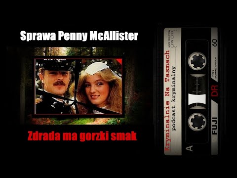 Zdrada ma gorzki smak - Sprawa Penny McAllister | podcast kryminalny | Kryminalnie Na Taśmach
